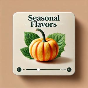 Seasonal Flavors