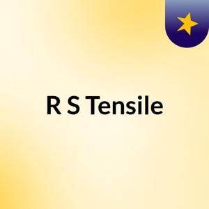 R S Tensile