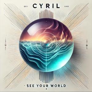 See your world with CYRIL