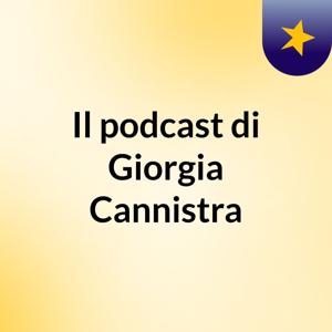 Il podcast di Giorgia Cannistra
