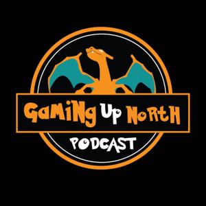 Gaming Up North Podcast