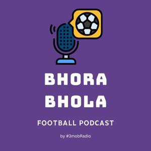 The Bhora-Bhola Football Show