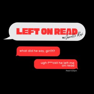 Left on Read w/ Chanelle Rosé
