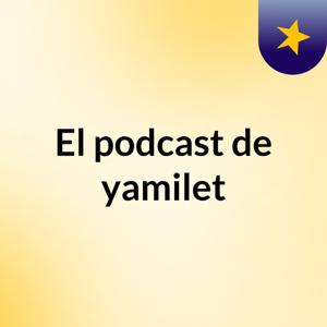 El podcast de yamilet