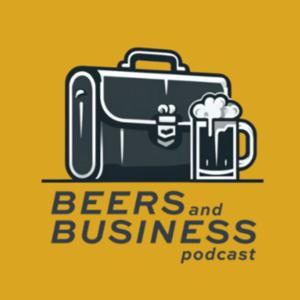 Beers and Business Podcast