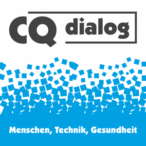 CQ Dialog - Menschen, Technik, Gesundheit