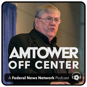 Amtower Off-Center by Federal News Network | Hubbard Radio