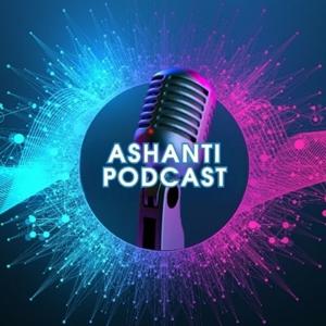 ASHANTI PODCAST