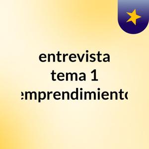 entrevista tema 1 emprendimiento