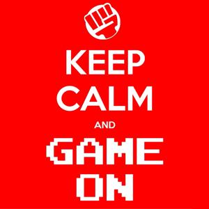 Keep Calm and Game On