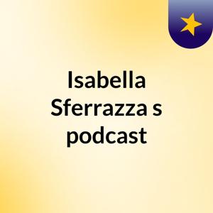 Isabella Sferrazza's podcast