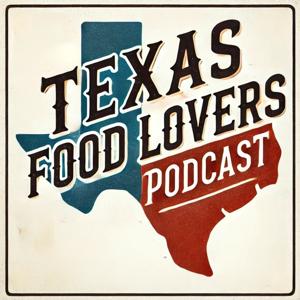 The Texas Food Lovers Podcast