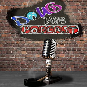DOUG TALKS PODCAST