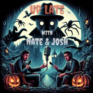 Up Late With Nate and Josh