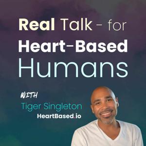 🎙️ Real Talk, for Heart-Based Humans