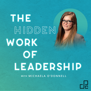 The Hidden Work of Leadership