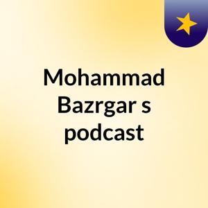 Mohammad Bazrgar's podcast