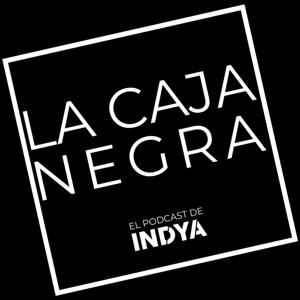 LA CAJA NEGRA, el podcast de INDYA by INDYA
