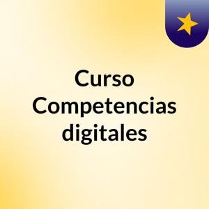 Curso Competencias digitales