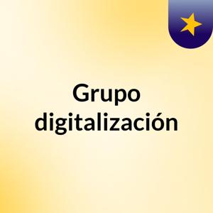 Grupo digitalización