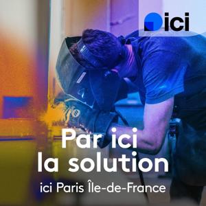 Par ici la solution, ici Paris Île-de-France
