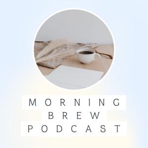 Morning Brew Podcast