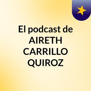 El podcast de AIRETH CARRILLO QUIROZ