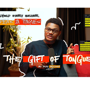 Should Every Christian Believer Speak In Tongues?? S1EP7