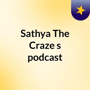 Sathya The Craze's podcast