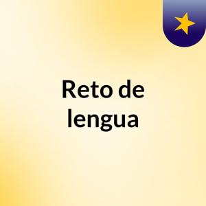 Reto de lengua