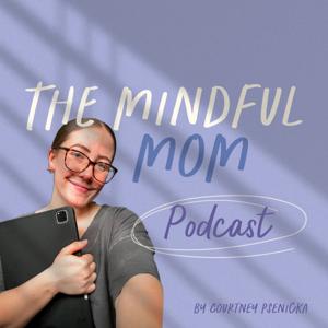 The Mindful Mom Podcast