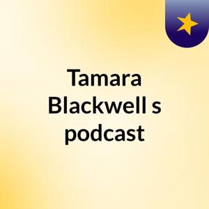Tamara Blackwell's podcast