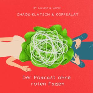 Chaos-Klatsch & Kopfsalat
