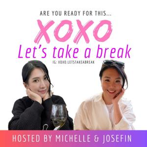 XOXO Let's Take a Break