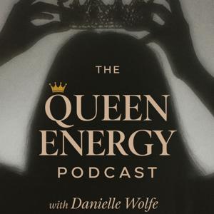 THE QUEEN ENERGY PODCAST