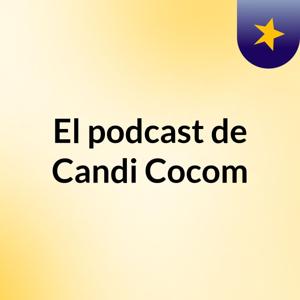 El podcast de Candi Cocom