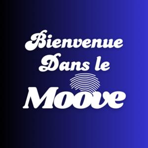 Bienvenue dans le moove 🎙