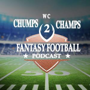 Chumps 2 Champs Fantasy Football Podcast