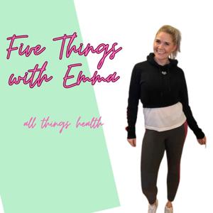 Five Things with Emma