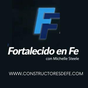 Fortalecido en FE con Michelle Steele