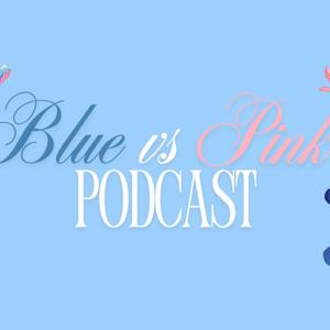 Blue vs Pink podcast.
