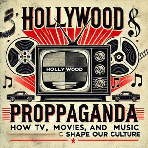 Hollywood Propaganda: Media's Cultural Influence
