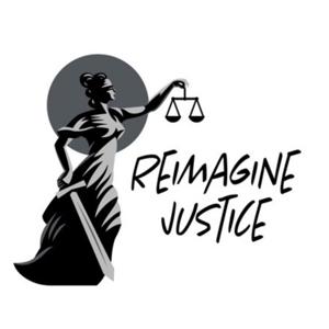 Reimagine Justice