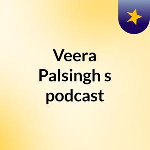 Veera Palsingh's podcast