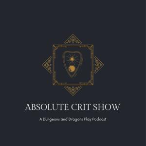 Absolute Crit Show Podcast
