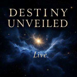Destiny Unveiled Live