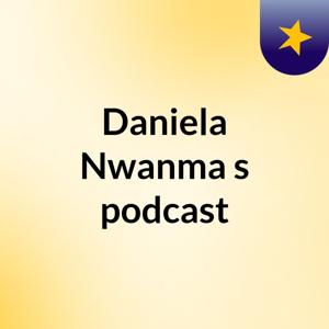 Daniela Nwanma's podcast