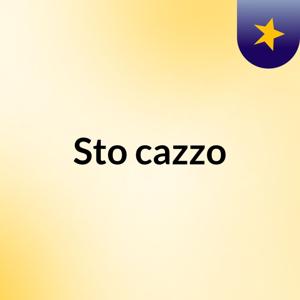 Sto cazzo