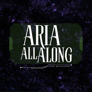 Aria All Along