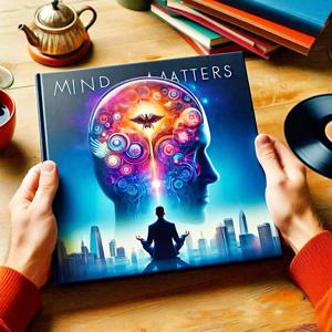 Mind Matters: Navigating Mental Health